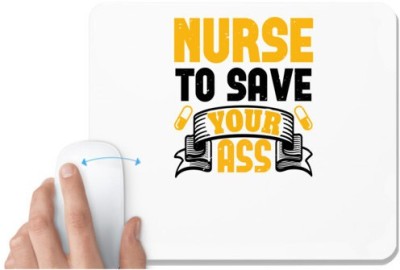 UDNAG White Mousepad 'Nurse | Nurse to save your ass-3' for Computer / PC / Laptop [230 x 200 x 5mm] Mousepad(White)