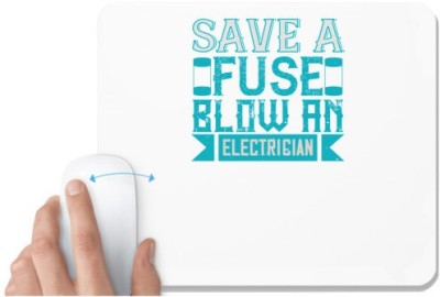 UDNAG White Mousepad 'Electrical Engineer | Save a fuse below an electrician' for Computer / PC / Laptop [230 x 200 x 5mm] Mousepad(White)