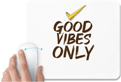 UDNAG White Mousepad 'Vibes | Good Vibes Only' for Computer / PC / Laptop [230 x 200 x 5mm] Mousepad(White)