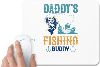 UDNAG White Mousepad 'Fishing | daddy’s fishing buddy' for Computer / PC / Laptop [230 x 200 x 5mm] Non Slip Base Mousepad(White)
