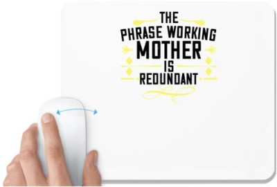 UDNAG White Mousepad 'Mother | The phrase working mother’ is redundant' for Computer / PC / Laptop [230 x 200 x 5mm] Mousepad(White)