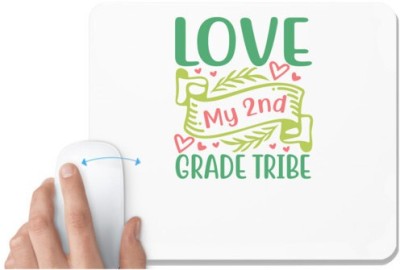 UDNAG White Mousepad 'Teacher Student | love my 2nd grade tribe' for Computer / PC / Laptop [230 x 200 x 5mm] Mousepad(White)