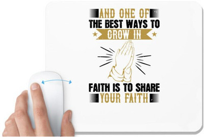 UDNAG White Mousepad 'Faith | And one of the best ways to grow in faith is to share your faith' for Computer / PC / Laptop [230 x 200 x 5mm] Non Slip Base Mousepad(White)