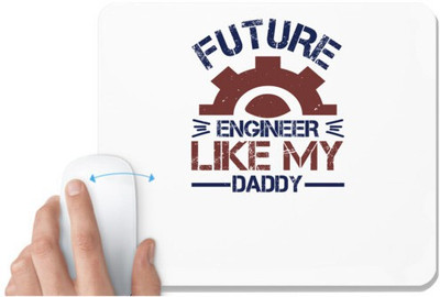 UDNAG White Mousepad 'Engineer | future engineer like my daddy' for Computer / PC / Laptop [230 x 200 x 5mm] Mousepad(White)