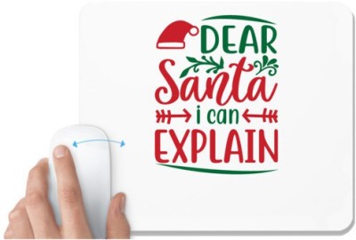UDNAG White Mousepad 'Christmas | Dear santa i can explain' for Computer / PC / Laptop [230 x 200 x 5mm] Mousepad(White)