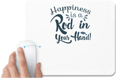 UDNAG White Mousepad 'Fishing | Happiness is a rod' for Computer / PC / Laptop [230 x 200 x 5mm] Non Slip Base Mousepad(White)