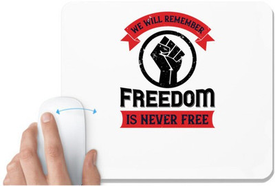 UDNAG White Mousepad 'Freedom | we will remeber freedom is never free' for Computer / PC / Laptop [230 x 200 x 5mm] Mousepad(White)