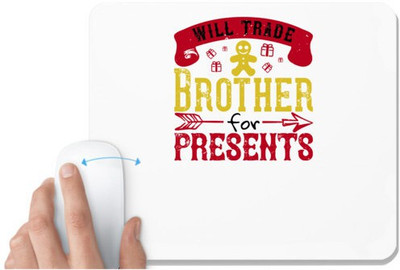 UDNAG White Mousepad 'Brother | Will trade brother for presents' for Computer / PC / Laptop [230 x 200 x 5mm] Non Slip Base Mousepad(White)