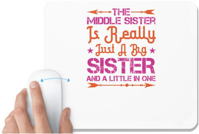 UDNAG White Mousepad 'Sister | The middle sister is really just a big sister and a little in one' for Computer / PC / Laptop [230 x 200 x 5mm] Non Slip Base Mousepad(White)