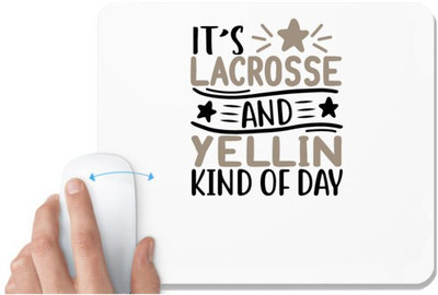 UDNAG White Mousepad 'Lacrosse | it’s lacrosse and yellin kind of day' for Computer / PC / Laptop [230 x 200 x 5mm] Non Slip Base Mousepad(White)