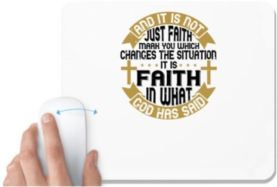 UDNAG White Mousepad 'Faith | And it is not just faith, mark you, which changes the situation; it is faith in what has said' for Computer / PC / Laptop [230 x 200 x 5mm] Mousepad(White)