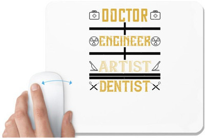 UDNAG White Mousepad 'Dentist | doctor engineer artist dentist' for Computer / PC / Laptop [230 x 200 x 5mm] Non Slip Base Mousepad(White)