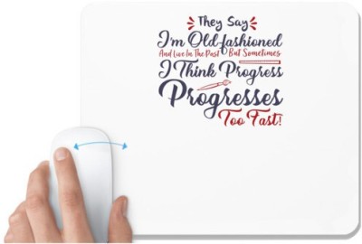 UDNAG White Mousepad 'I am old fashioned | Dr. Seuss' for Computer / PC / Laptop [230 x 200 x 5mm] Mousepad(White)