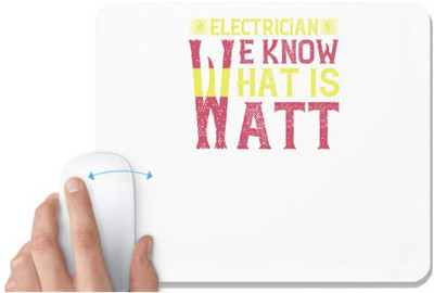UDNAG White Mousepad 'Electrical Engineer | Electrician we know what is watt' for Computer / PC / Laptop [230 x 200 x 5mm] Non Slip Base Mousepad(White)