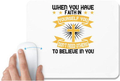 UDNAG White Mousepad 'Faith | When you have faith in yourself you don’t need others to believe in you' for Computer / PC / Laptop [230 x 200 x 5mm] Mousepad(White)