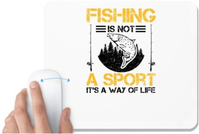 UDNAG White Mousepad 'Fishing | Fishing is not a sport, it’s a way of life' for Computer / PC / Laptop [230 x 200 x 5mm] Mousepad(White)