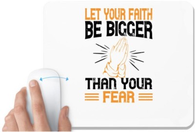 UDNAG White Mousepad 'Faith | Let your faith be bigger than your fear' for Computer / PC / Laptop [230 x 200 x 5mm] Mousepad(White)