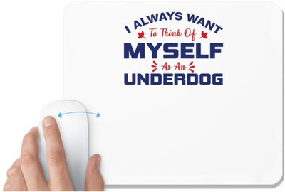 UDNAG White Mousepad 'i always want to think of myself as an dog | Donalt Trump' for Computer / PC / Laptop [230 x 200 x 5mm] Non Slip Base Mousepad(White)