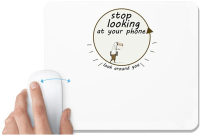 UDNAG White Mousepad 'Mobile | Stop looking at your phone look around you' for Computer / PC / Laptop [230 x 200 x 5mm] Non Slip Base Mousepad(White)