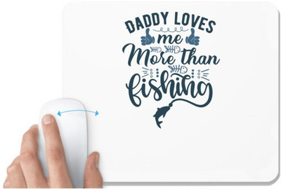 UDNAG White Mousepad 'Fishing | Daddy loves me' for Computer / PC / Laptop [230 x 200 x 5mm] Non Slip Base Mousepad(White)
