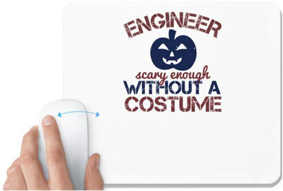 UDNAG White Mousepad 'Engineer | ENGINEER SCARY ENOUGH WITHOUT A COUSTUME' for Computer / PC / Laptop [230 x 200 x 5mm] Non Slip Base Mousepad(White)