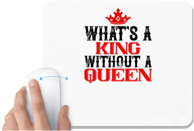 UDNAG White Mousepad 'Couple | what's a king without a Queen' for Computer / PC / Laptop [230 x 200 x 5mm] Mousepad(White)