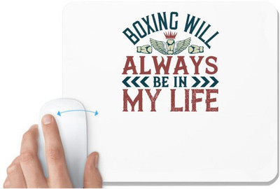 UDNAG White Mousepad 'Boxing | Boxing will always be in my life' for Computer / PC / Laptop [230 x 200 x 5mm] Non Slip Base Mousepad(White)