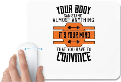 UDNAG White Mousepad 'Gym | Your body can stand almost anything. It’s your mind that you have to convince' for Computer / PC / Laptop [230 x 200 x 5mm] Mousepad(White)