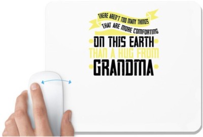 UDNAG White Mousepad 'Grand Mother | There aren’t too many things that are more comforting on this earth than a hug from grandma' for Computer / PC / Laptop [230 x 200 x 5mm] Mousepad(White)