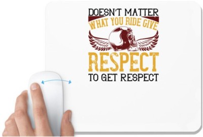 UDNAG White Mousepad 'Motorcycle | Doesn’t matter what you ride, give respect to get respect' for Computer / PC / Laptop [230 x 200 x 5mm] Mousepad(White)