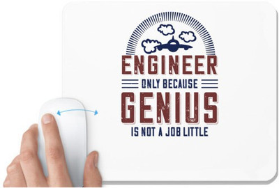 UDNAG White Mousepad 'Engineer | engineer only because genius is not a job little' for Computer / PC / Laptop [230 x 200 x 5mm] Non Slip Base Mousepad(White)