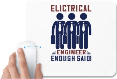 UDNAG White Mousepad 'Engineer | electrical engineer enough said!' for Computer / PC / Laptop [230 x 200 x 5mm] Mousepad(White)