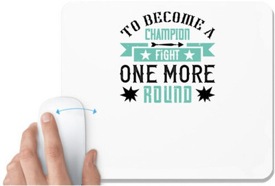UDNAG White Mousepad 'Champion | To become a champion, fight one more round' for Computer / PC / Laptop [230 x 200 x 5mm] Non Slip Base Mousepad(White)