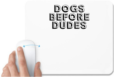 UDNAG White Mousepad 'Dogss | dogs before dudes' for Computer / PC / Laptop [230 x 200 x 5mm] Non Slip Base Mousepad(White)