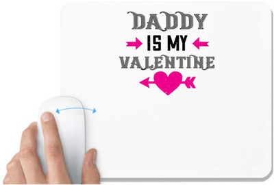 UDNAG White Mousepad 'Daddy | daddy is my valentine' for Computer / PC / Laptop [230 x 200 x 5mm] Non Slip Base Mousepad(White)