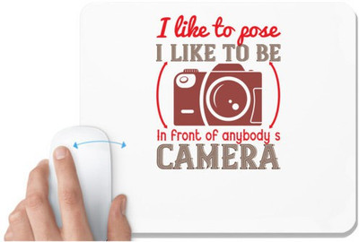UDNAG White Mousepad 'Cameraman | I like to pose I like to be' for Computer / PC / Laptop [230 x 200 x 5mm] Mousepad(White)