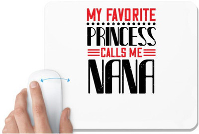 UDNAG White Mousepad 'Grand Father | 02 MY FAVORITE PRINCESS CALLME NANA' for Computer / PC / Laptop [230 x 200 x 5mm] Non Slip Base Mousepad(White)