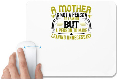UDNAG White Mousepad 'Mother | A mother is not a person to lean on' for Computer / PC / Laptop [230 x 200 x 5mm] Mousepad(White)