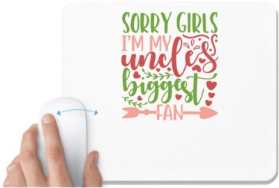 UDNAG White Mousepad 'Uncle | sorry girls i’m uncle biggest fan' for Computer / PC / Laptop [230 x 200 x 5mm] Mousepad(White)