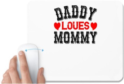 UDNAG White Mousepad 'Couple | daddy loves mommy' for Computer / PC / Laptop [230 x 200 x 5mm] Mousepad(White)