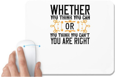 UDNAG White Mousepad '| Whether you think you can, or you think you can’t, you’re right' for Computer / PC / Laptop [230 x 200 x 5mm] Non Slip Base Mousepad(White)
