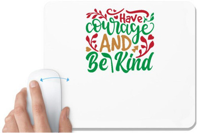 UDNAG White Mousepad 'Christmas | have courge and be kind' for Computer / PC / Laptop [230 x 200 x 5mm] Non Slip Base Mousepad(White)