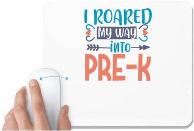 UDNAG White Mousepad 'Teacher Student | I roared my way into pre-kkk' for Computer / PC / Laptop [230 x 200 x 5mm] Non Slip Base Mousepad(White)