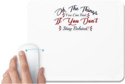UDNAG White Mousepad 'the things you can find if you dont stay behind | Dr. Seuss' for Computer / PC / Laptop [230 x 200 x 5mm] Non Slip Base Mousepad(White)
