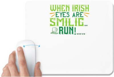 UDNAG White Mousepad 'Irish | when irish eyes are smilig run!' for Computer / PC / Laptop [230 x 200 x 5mm] Mousepad(White)