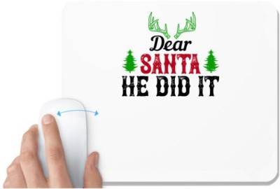 UDNAG White Mousepad 'Christmas | Dear Santa, he did it' for Computer / PC / Laptop [230 x 200 x 5mm] Mousepad(White)