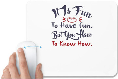UDNAG White Mousepad 'Have fun but you have to know how | Dr. Seuss' for Computer / PC / Laptop [230 x 200 x 5mm] Mousepad(White)