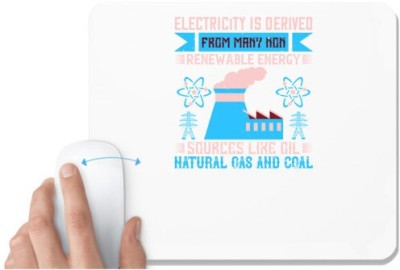 UDNAG White Mousepad 'Electrical Engineer | Electricity is derived from many non-renewable energy sources like oil, natural gas and coal' for Computer / PC / Laptop [230 x 200 x 5mm] Mousepad(White)