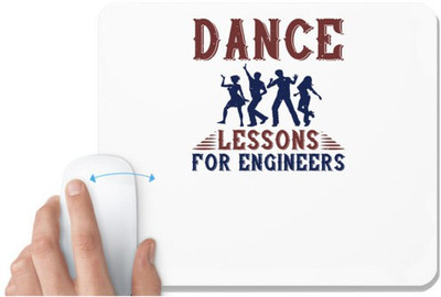 UDNAG White Mousepad 'Dancing | DANCE LESSONS FOR ENGINEERS' for Computer / PC / Laptop [230 x 200 x 5mm] Mousepad(White)