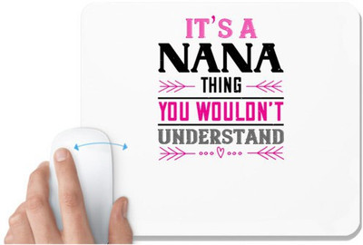 UDNAG White Mousepad 'Grand father | it’s a NANA THING' for Computer / PC / Laptop [230 x 200 x 5mm] Mousepad(White)